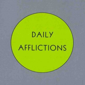 DAILY AFFLICTIONS: The Agony of Being Connected to Everything in the Universe